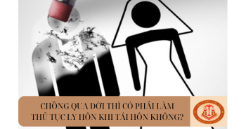 Chồng qua đời thì có phải làm thủ tục ly hôn trước khi tái hôn hay không?